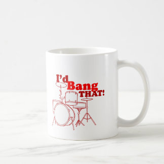 I'd Bang That! Coffee Mug