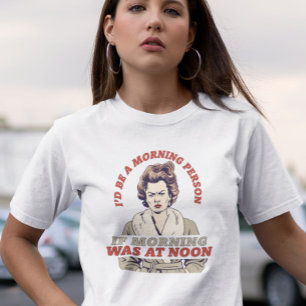 I'D BE A MORNING PERSON IF   FUNNY   RETRO T-Shirt