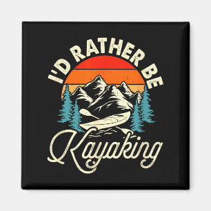 I'd be at the lake kayaking - canoeing at the lake magnet