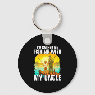 I'd be fishing with my uncle funny fisherman  key ring