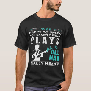 Id Be Happy To Show You Exactly What Banjo Like An T-Shirt