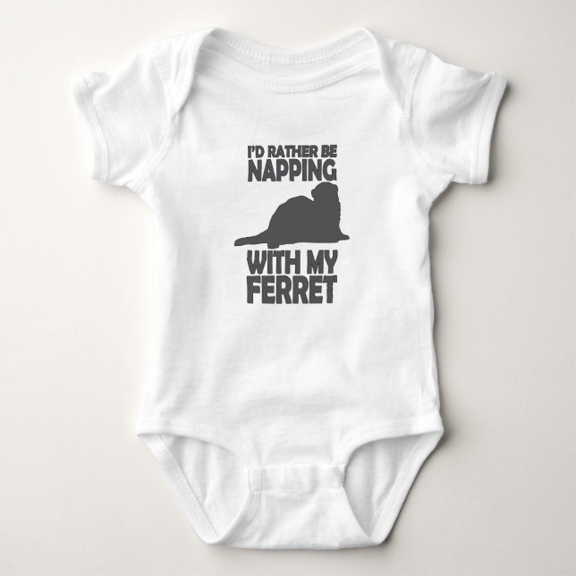 I'd be rather be napping with my ferret baby bodysuit (Front)