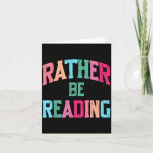 I'd be reading book lover funny reading bookish card