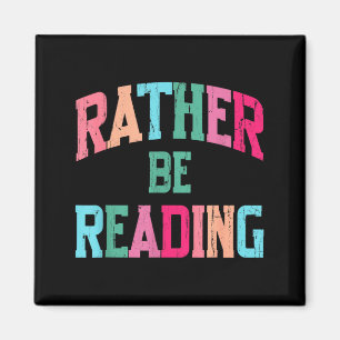 I'd be reading book lover funny reading bookish magnet