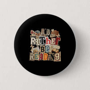 I'd be reading funny bookworm cute book lover  6 cm round badge