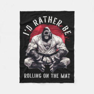 Id Be Rolling On The Mat Brazilian Jiu Jitsu Fleece Blanket