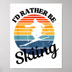 I'd be skiing vintage sunset - funny skiing  poster