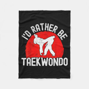 Id Be Taekwondo - Martial Arts Taekwondo Lover Fleece Blanket