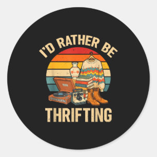 I'd be thrifting vintage for women mom mother's da classic round sticker