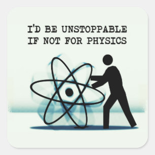 I'd be unstoppable if not for physics square sticker