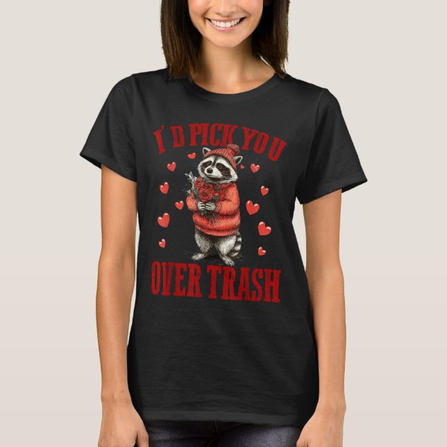 I'd Ck You Over Trash Funny Raccoon Retro Valentin T-Shirt (Front)