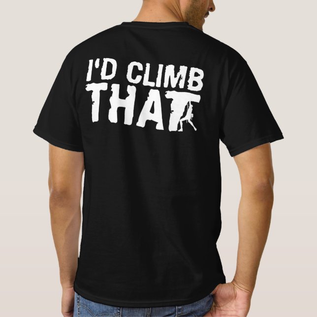 I'd Climb That Funny - Rock Mountain Climbing T-Shirt (Back)