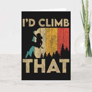 I'd Climb That Vintage Rock Climbing Bouldering Wo Card