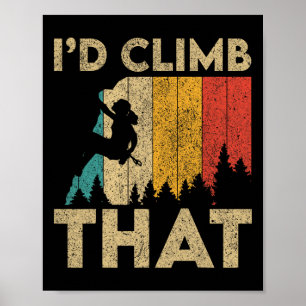 I'd Climb That Vintage Rock Climbing Bouldering Wo Poster