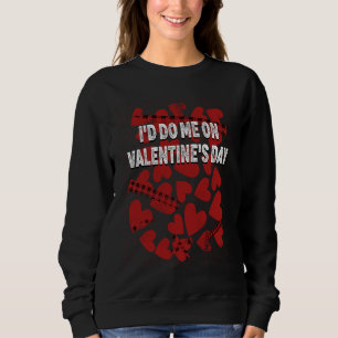 Id Do Me on Valentines Day Matching Couples Humor Sweatshirt