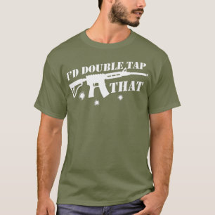 Id Double Tap That With A Rifle Support 2nd T-Shirt