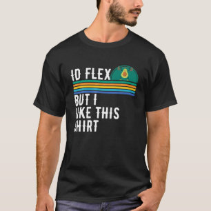 Id Flex But I Like This Gym Workout Retro Cute Avo T-Shirt