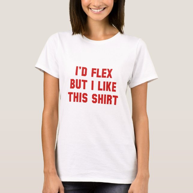 I'd Flex T-Shirt (Front)