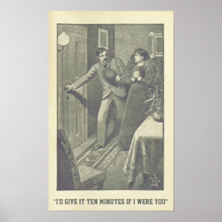 "I'd give it ten minutes if I were you" Poster