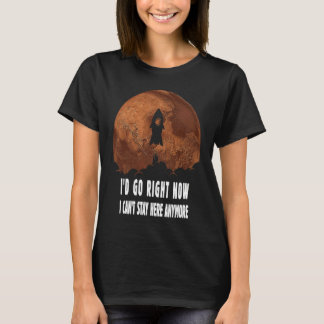 I'd Go Right Now Sarcastic Saying I'd Go Occupy T-Shirt