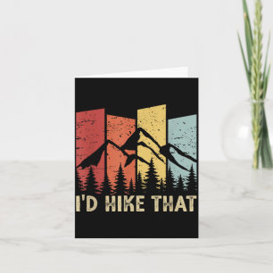 Id Hike that Outdoor Camp Hiking Nature Life Funny Card