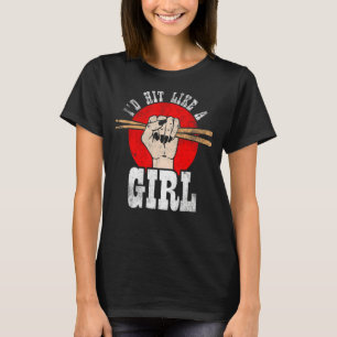 Id Hit Like a Girl Womens Percussionists Drummer T-Shirt