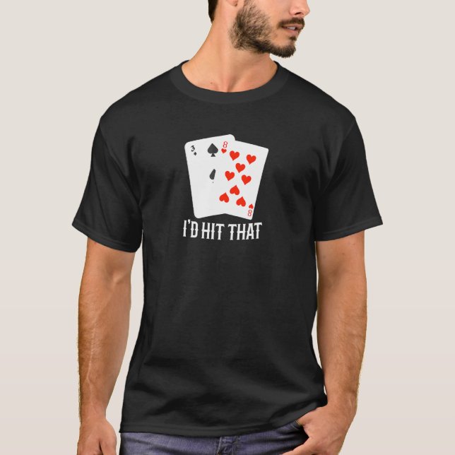 Id Hit That 11 Of Blackjack Cards Gambling T-Shirt (Front)