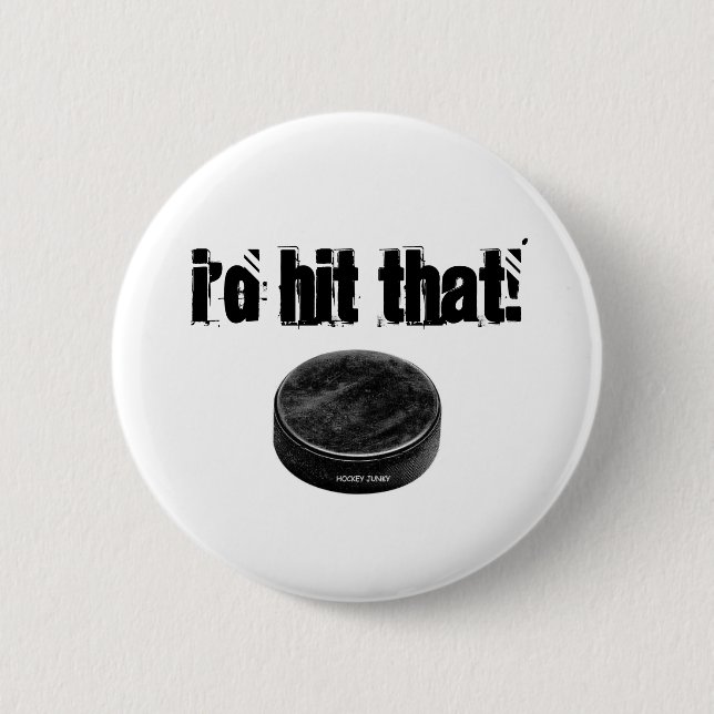 I'D HIT THAT 6 CM ROUND BADGE (Front)