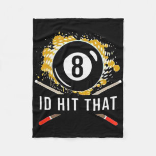 Id Hit That - 8-ball Pool Billiards Fun Fleece Blanket