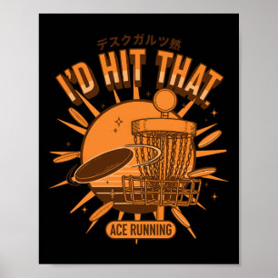 Id Hit That Ace Running Disc Golf Scene Flying Dis Poster