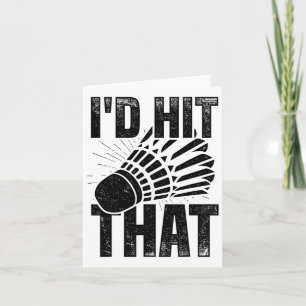 I'd Hit That Badminton Shuttle Badminton Player Sp Card