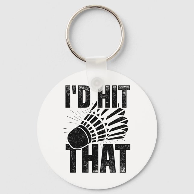 I'd Hit That Badminton Shuttle Badminton Player Sp Key Ring (Front)