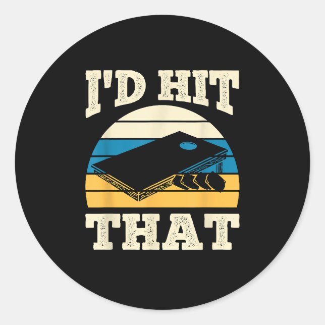 Id Hit That Bag Bean Cornhole Classic Round Sticker (Front)