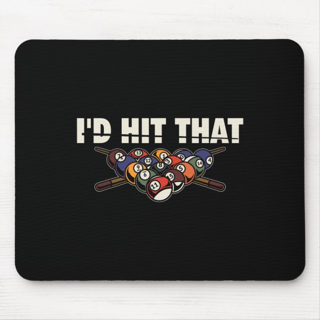 Id Hit That Billiard Player Snooker Pool  Mouse Pad (Front)