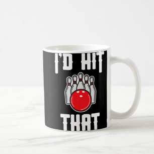 I'd Hit That Bowler Fun Bowling Team Gift Coffee Mug