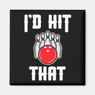 I'd Hit That Bowler Fun Bowling Team Gift Magnet