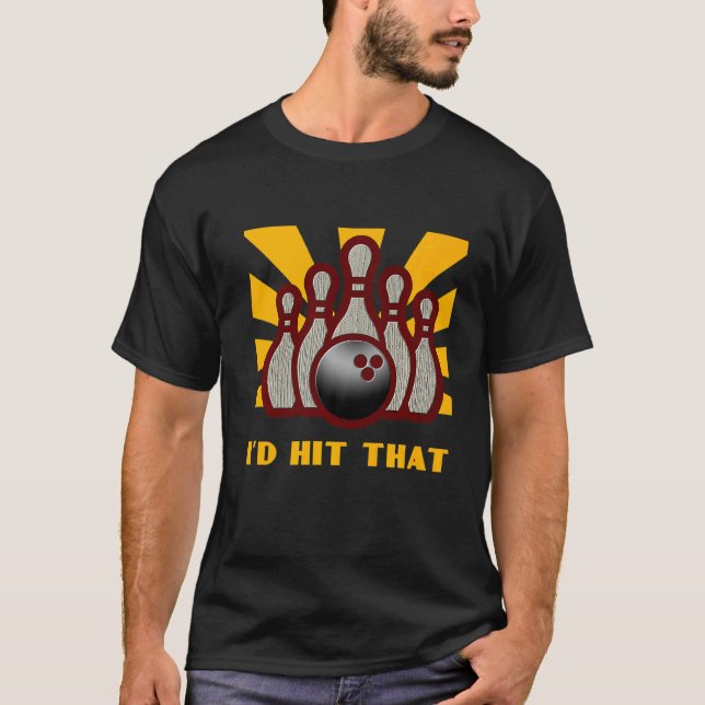 Id Hit That Bowling  Cool Bowler Strike T-Shirt (Front)