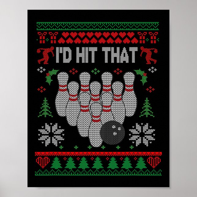 I'd Hit That Bowling Funny Bowler Bowling Ugly Chr Poster (Front)