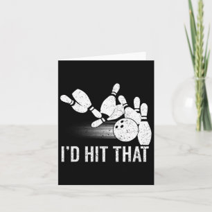 I'd Hit That Bowling Shirt Funny Bowler Gift Vinta Card