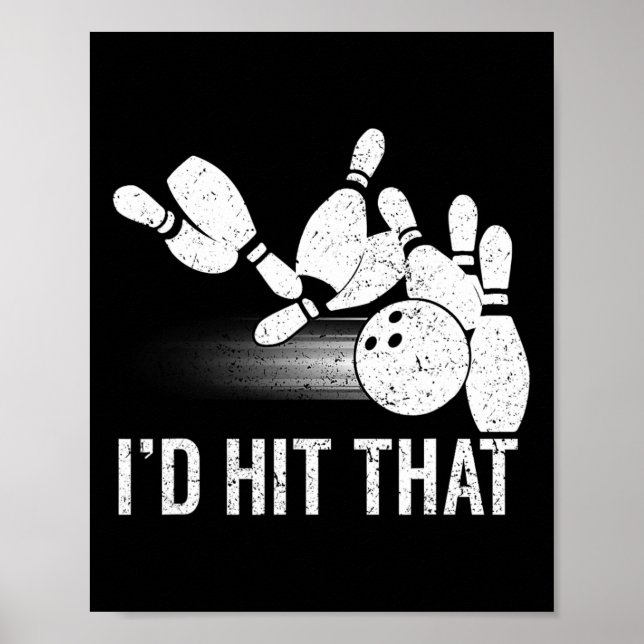 I'd Hit That Bowling Shirt Funny Bowler Gift Vinta Poster (Front)