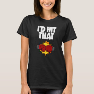 I'd Hit That Boxing All Day  Women Boxing Sports L T-Shirt