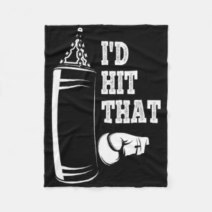 I'd Hit That Boxing Fleece Blanket