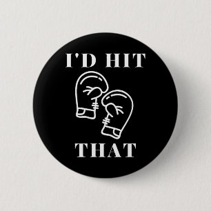 I'd Hit That Boxing Gloves Funny Gift For Men And 6 Cm Round Badge