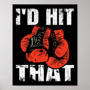 Id Hit That Boxing Poster