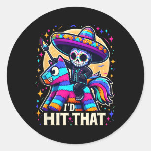 I'd Hit That Cinco De Mayo Party Funny Mexican Par Classic Round Sticker