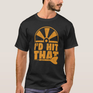 Id Hit That Darts Darts Fan Premium T-Shirt