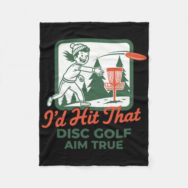 Id Hit That Disc Golf Aim True Funny Disc  Fleece Blanket (Front)