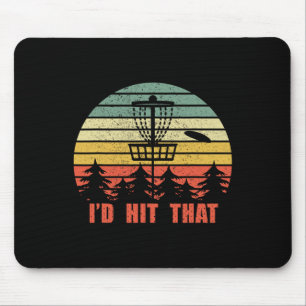 I'd Hit That Disc Golf - Retro Frisbee Funny Desig Mouse Pad