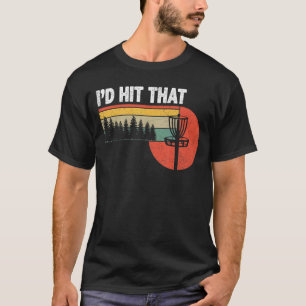 I'd Hit That Disc Golf Tree Disc Golf By Par 12 T-Shirt