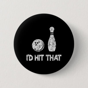 I'd Hit That Fun Bowling, Bowler Gift Distressed 6 Cm Round Badge